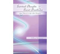 Spiritual Thoughts For The Secret Freethinker