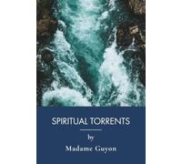 Spiritual Torrents: A Catholic Mysticism Guide to Contemplative Prayer (Annotated)