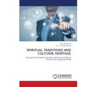 SPIRITUAL TRADITIONS AND CULTURAL HERITAGE: DIALOGUE BETWEEN THE PAST AND THE FUTURE IN THE ERA OF GLOBALIZATION
