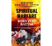 Spiritual Warfare: Born into Battle