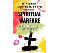 Spiritual Warfare: Breaking Sexual Strongholds
