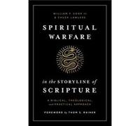 Spiritual Warfare in the Storyline of Scripture A Biblical Theological and Practical Approach by Bill Cook & Chuck Lawless Bill Cook , Chuck Lawless (Auteur)