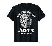 Spiritual Warfare Lion Normal is Not Coming Back Jesus is T-Shirt