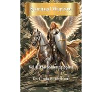 Spiritual Warfare Series: Volume 1: The Soldering Spirit