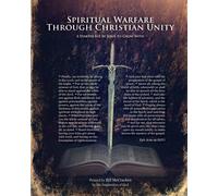 Spiritual Warfare Through Christian Unity: A Starter Kit By Jesus To Grow With