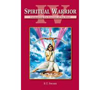 Spiritual Warrior IV: Conquering the Enemies of the Mind