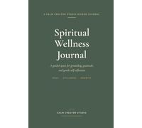 Spiritual Wellness Journal: Guided Prompts for Reflection, Mindfulness, Self-Care and Spiritual Growth