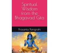 Spiritual Wisdom from the Bhagavad Gita