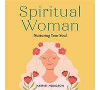Spiritual Woman Nurturing Your Soul - Harriet Hodgson - WriteLife Publishing - ebook (ePub) - Livre