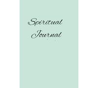 Spiritual Writing Journal: spiritual Writing, mindfulness, gratitude, specific spiritual project, to keep all your ideas in one place.