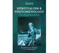 Spiritualism and Phenomenology: The Case of Maine de Biran