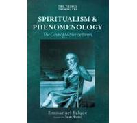 Spiritualism And Phenomenology: The Case Of Maine De Biran (The Things Themselves)