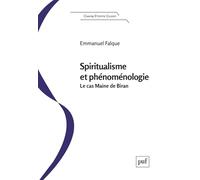 Spiritualisme et phénoménologie: Le "cas" Maine de Biran