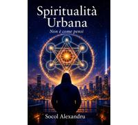 Spiritualità urbana: Non è come pensi