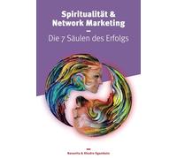 Spiritualität & Network Marketing: Die 7 Säulen des Erfolgs