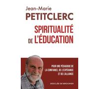 Spiritualité de l'éducation - Jean-Marie Petitclerc - Desclée De Brouwer - broché - Essai