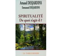 Spiritualité: De quoi s'agit-il ?