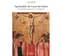 Spiritualité du coeur du Christ Ils regarderont celui qu'ils ont transpercé - Yves Ledure - Nouvelle Cite - broché - Essai