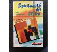 Spiritualité en crise: Comment discerner le vrai du faux