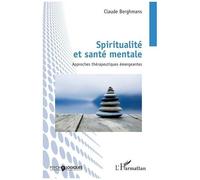 Claude Berghmans – Spiritualité et santé mentale : Approches thérapeutiques émergeantes – Broché