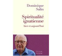Spiritualité ignatienne hier et aujourd'hui - Dominique Salin - Salvator - broché - Essai