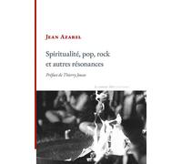Spiritualité, pop, rock et autres résonnances - Jean Azarel - La Rumeur Libre - broché - Essai