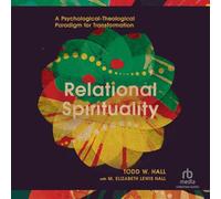 Spiritualité relationnelle : un paradigme psychologique et théologique pour la transformation (Association chrétienne pour les études psychologiques livres)