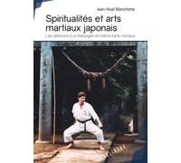 Spiritualités et arts martiaux japonais - Jean-Noël Blanchette - Publibook - broché - Essai