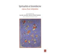 Spiritualités et biomédecine : enjeux d'une intégration