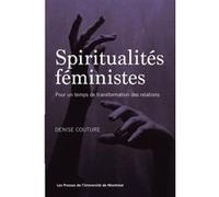 Spiritualités féministes: Pour un temps de transformation des relations