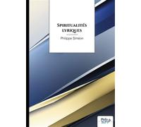 Spiritualités lyriques - Philippe Siméon - Nombre 7 - broché - Poésie