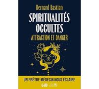 Spiritualités occultes - Attraction et danger
