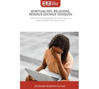Spiritualités, Religions, Réseaux Sociaux Toxiques