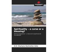 Spirituality - a curse or a blessing?