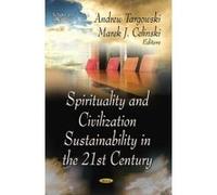 Spirituality and Civilization Sustainability in the 21st Century - [Version Originale] Andrew Targowski, Marek J Celinski (Auteur)