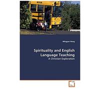 Spirituality And English Language Teaching - A Christian Exploration
