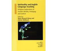 Spirituality and English Language Teaching: Religious Explorations of Teacher Identity, Pedagogy and Context (New Perspectives on Language and Education) - [Version Originale] Inconnu (Auteur)