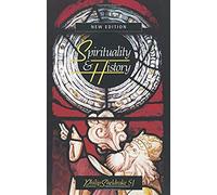 Spirituality And History: Questions Of Interpretation And Method