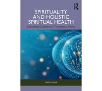 Spirituality and Holistic Spiritual Health Expanding Chaplaincy’s Theoretical Frame - Simon Lasair - Routledge - ebook (ePub) - Livre