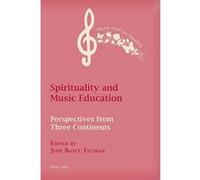 Spirituality and Music Education: Perspectives from Three Continents (Music and Spirituality) - [Version Originale] Inconnu (Auteur)