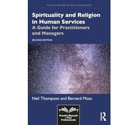 Spirituality and Religion in Human Services: A Guide for Practitioners and Managers