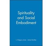 Spirituality and Social Embodiment, Directions in Modern Theology James Joseph Buckley, L. Gregory Jones (Auteur)