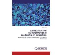 Spirituality And Transformational Leadership In Education