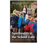 Spirituality At The School Gate