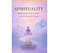 Spirituality: Bridging the Self, Society, and the Sacred Cosmos