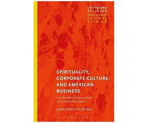 Spirituality, Corporate Culture, And American Business