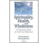 Spirituality, Health, And Wholeness