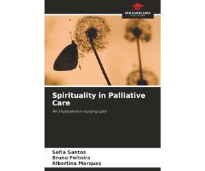 Spirituality in Palliative Care: An imperative in nursing care
