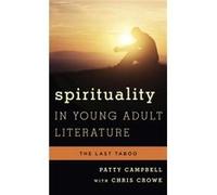 Spirituality In Young Adult Literature: The Last Taboo (Studies In Young Adult Literature) (Hardcover) Patty Campbell, Chris Crowe (Auteur)