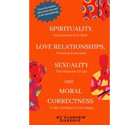 Spirituality, Love Relationships, Sexuality And Moral Correctness